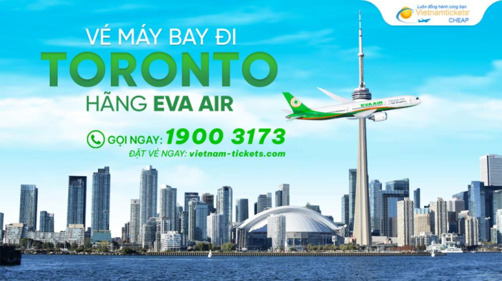Vé máy bay đi Toronto hãng EVA Air chỉ từ 409$ | Bay tiết kiệm nhất