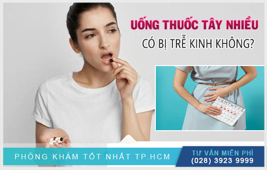 Uống thuốc tây nhiều có phải nguyên nhân gây trễ kinh