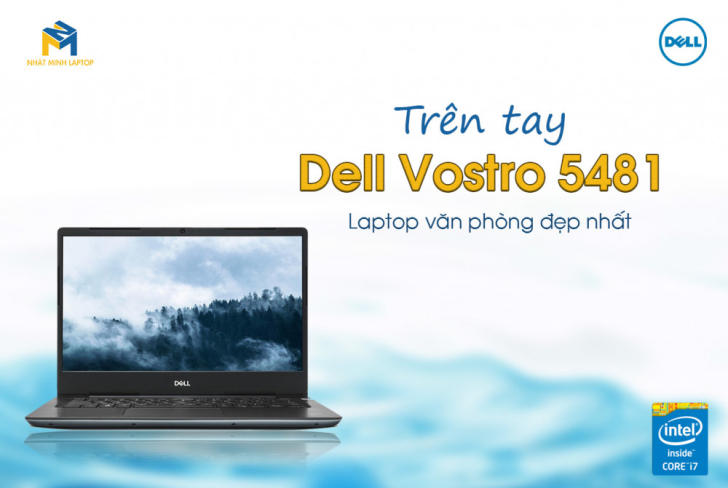 Trên tay Laptop Dell Vostro 5481 - Laptop văn phòng giá rẻ