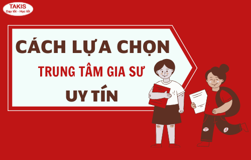 Làm sao để lựa chọn được trung tâm gia sư uy tín