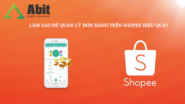 Phần mềm quản lý đơn hàng Shopee công cụ hỗ trợ KD hiệu quả