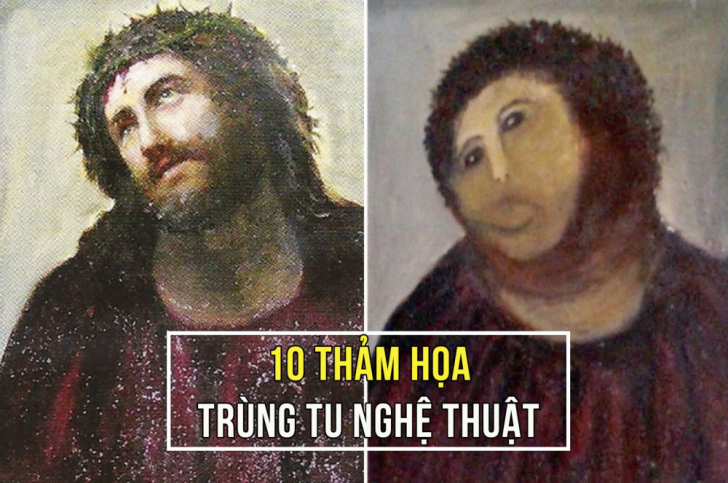 10 Thảm Họa Trùng Tu Của Các Tác Phẩm Nghệ Thuật