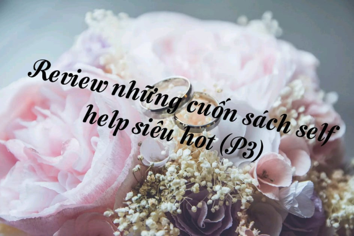 Review những cuốn sách self help siêu hot(P3)
