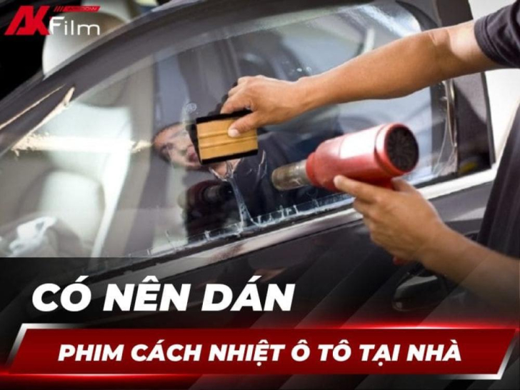 Có nên dán phim cách nhiệt cho ô tô tại nhà?