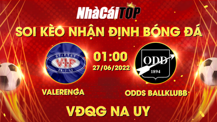 Soi kèo nhận định bóng đá Valerenga vs Odds Ballklubb lúc 01h00 ngày 27/06/2022, VĐQG Na Uy