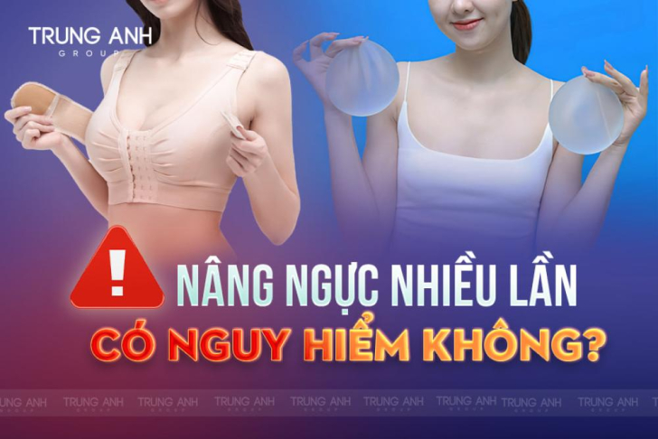 Nâng ngực nhiều lần có nguy hiểm không?