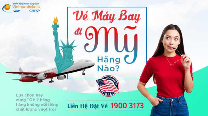 Vé Máy Bay Đi Mỹ Hãng Nào Tốt? TOP 7 Hãng Hàng Không Bay Đến Mỹ