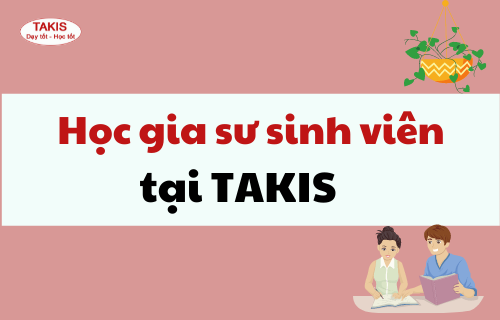 Học gia sư sinh viên tại TAKIS