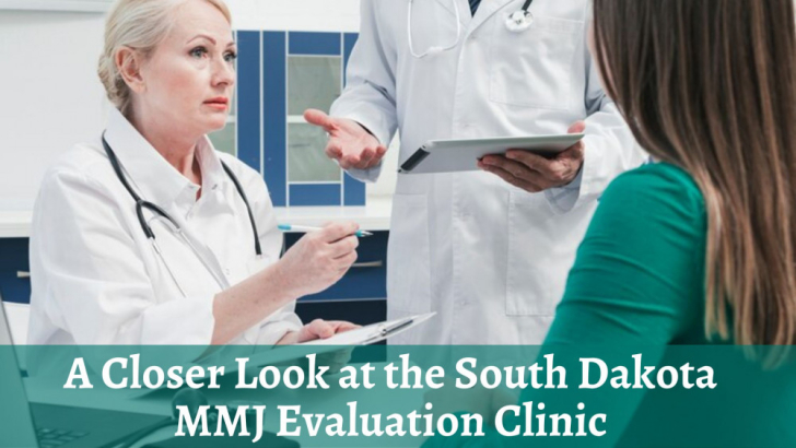 A Closer Look at the South Dakota MMJ Evaluation Clinic