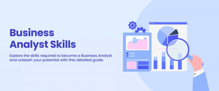 Kỹ năng nào để làm BA? 10 skill chinh phục đỉnh cao trong ngành