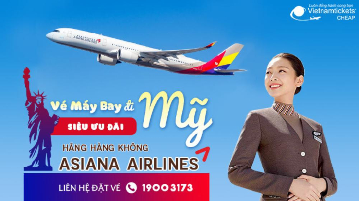 Vé máy bay đi Mỹ hãng Asiana Airlines siêu ưu đãi lên đến 20%