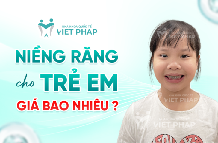 Niềng răng cho trẻ em giá bao nhiêu?