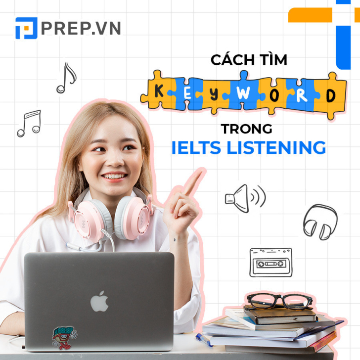 Cách tìm keyword trong Listening IELTS đơn giản nhất!
